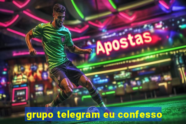 grupo telegram eu confesso